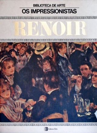 Os Impressionistas  - Auguste Renoir
