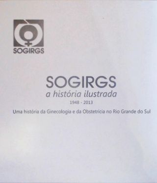 Sogirgs - A História Ilustrada (1948-2013) 