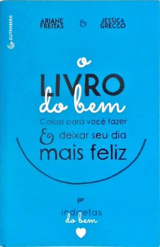 O Livro Do Bem - Coisas Para Você Fazer E Deixar Seu Dia Mais Feliz