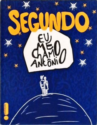 Segundo - Eu Me Chamo Antônio