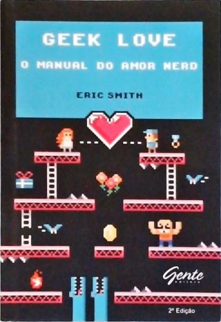 Geek Love - O Manual Do Amor Nerd