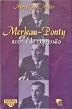 Merleau-Ponty: Acerca Da Expressão