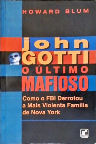 John Gotti - O Último Mafioso