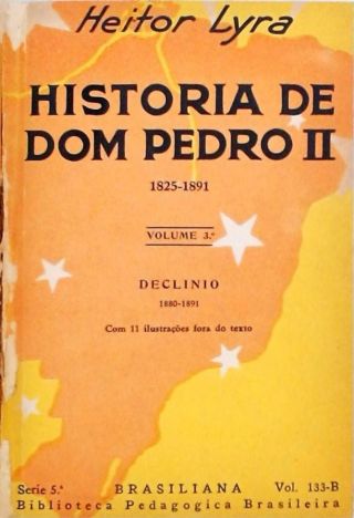 História de Dom Pedro II (1825-1891) - Vol. 3