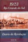 1923: Rio Grande Do Sul - Diário Da Revolução