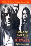 Come As You Are - The Story Of Nirvana