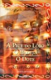 A Pele Do Lobo - O Badejo - O Dote