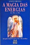 A Magia Das Energias Do Dia-a-dia