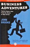 Business Adventures - Twelve Classic Tales From The World Of Wall Street