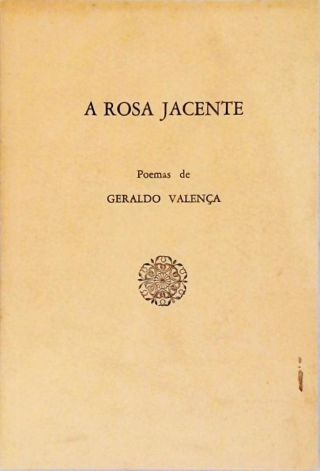 A Rosa Jacente - Poemas