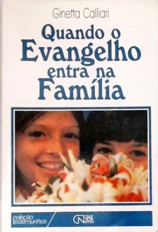 Quando o Evangelho entra na Família