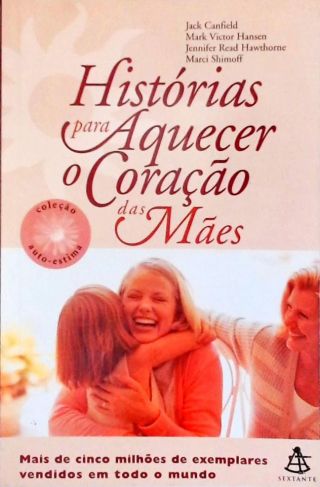 Histórias Para Aquecer O Coração Das Mães