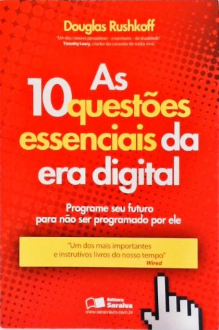 As 10 Questões Essenciais Da Era Digital