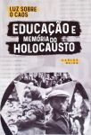 Luz Sobre o Caos - Educação e Memória do Holocausto