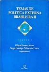 Temas de Política Externa Brasileira ll - Em 2 Volumes