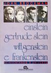 Einstein, Gertrude Stein, Wittgenstein e Frankenstein - Reinventando o Universo