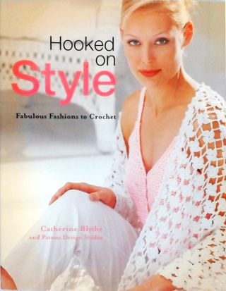Hooked on Styke - Fabulous Fashions  to Crochet