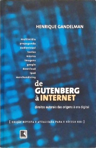 De Gutenber à Internet - Direitos Autorais das Origens à Era Digital