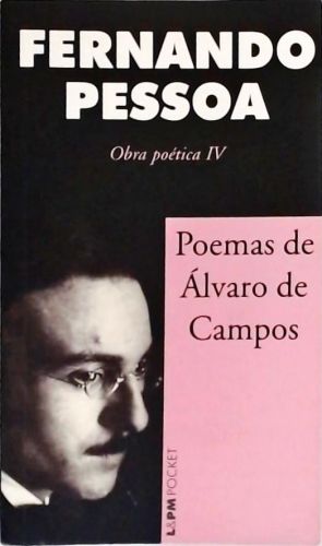 Poemas De Álvaro De Campos - Obra Poética - Vol. 4