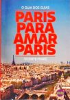 O Guia Dos Guias - Paris Para Amar Paris