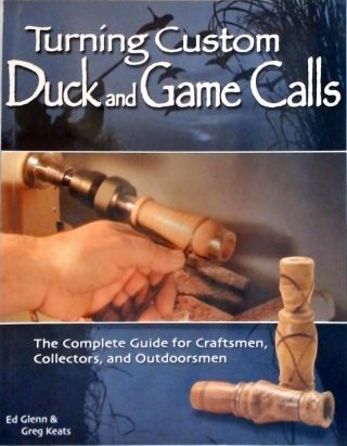 Turning Custom Duck And Game Calls
