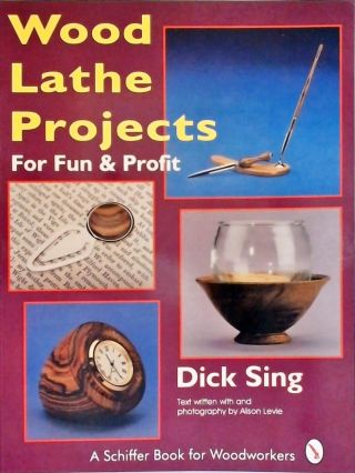 Wood Lathe Projects For Fun And Profit