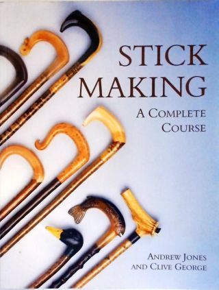 Stick Making A Complete Course