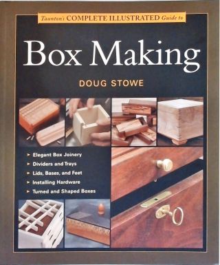 Tauntons Complete Illustrated Guide To Box Making