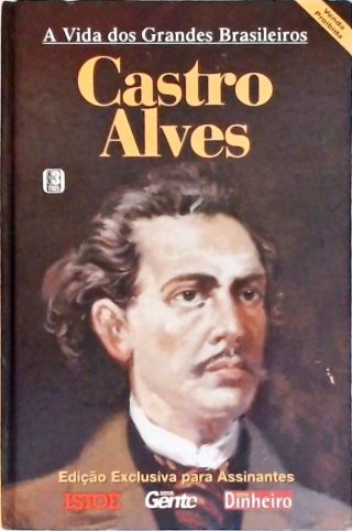 A Vida Dos Grandes Brasileiros - Castro Alves