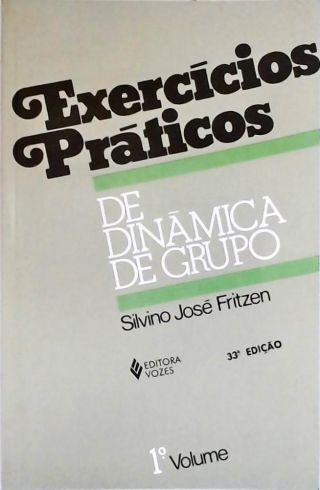 Exercícios Práticos De Dinâmica De Grupo - Vol. 1