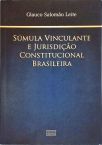 Súmula Vinculante E Jurisdição Constitucional Brasileira