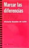 Marcar Las Diferencias - Discursos Feministas Ante Un Nuevo Siglo