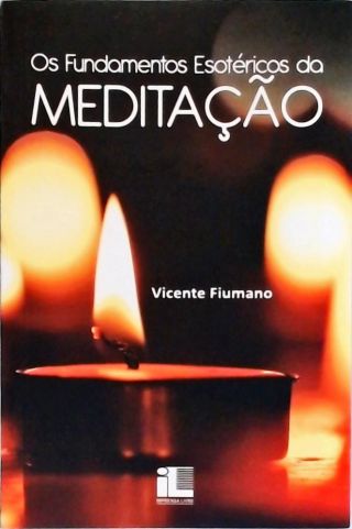 Os Fundamentos Esotéricos Da Meditação