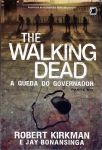 The Walking Dead - A Queda do Governador - Vol. 1