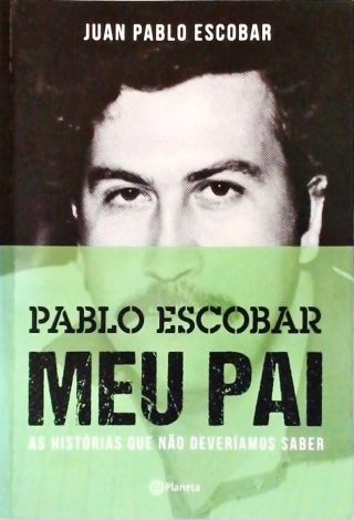 Pablo Escobar - Meu Pai