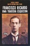Francisco Ricardo - Uma Tragédia Esquecida