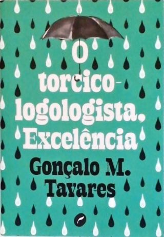 O Torcicologologista, Excelência