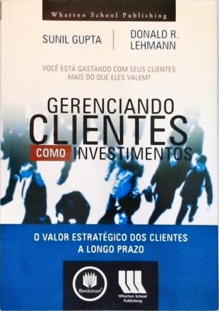 Gerenciando Clientes como Investimentos