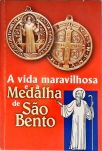 A Vida Maravilhosa E A Medalha De São Bento