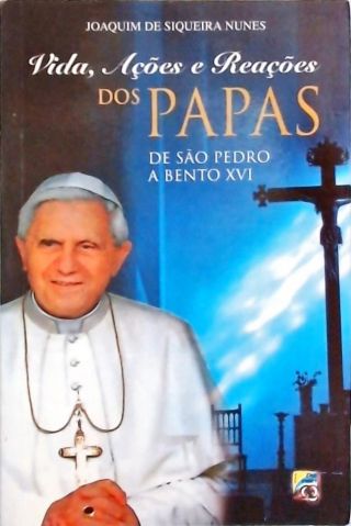 Vida, Ações E Reações Dos Papas