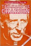 O Pensamento Vivo de Teilhard de Chardin