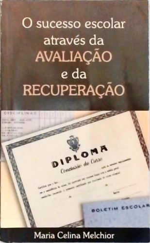 O Sucesso Escolar Através Da Avaliação E Da Recuperação