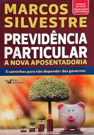 Previdência particular - A Nova Aposentadoria