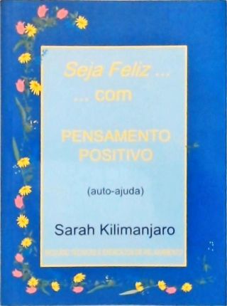 Seja Feliz... Com Pensamento Positivo