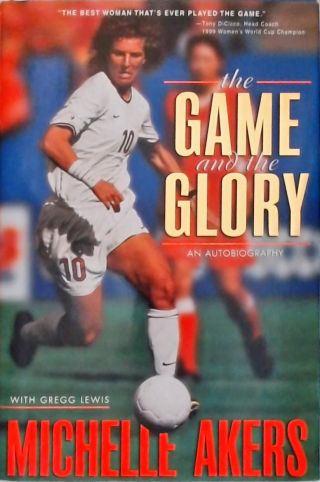 Game And The Glory - An Autobiography