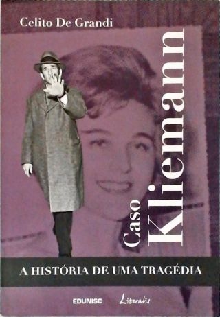 Caso Kliemann - A História De Uma Tragédia