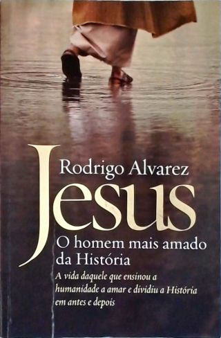 Jesus, O Homem mais amado da história