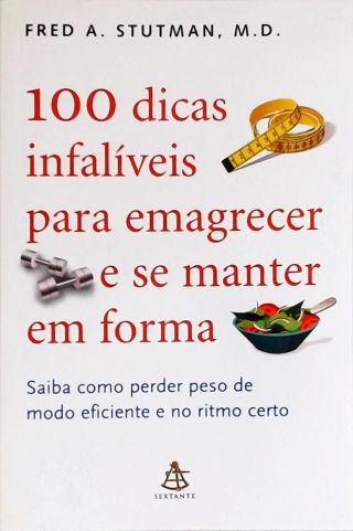 100 Dicas Infalíveis Para Emagrecer E Se Manter Em Forma