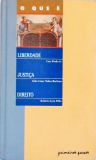 O Que É Liberdade - O Que É Justiça -  O Que É  Direito