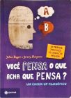 Você Pensa O Que Acha Que Pensa?